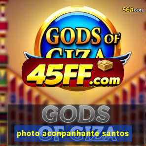 photo aconpanhante santos